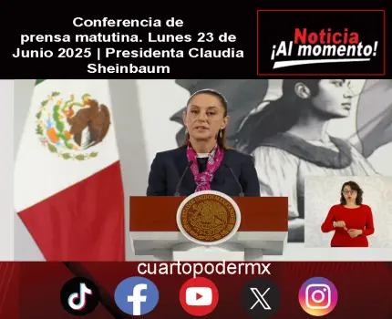 Conferencia de prensa matutina. Lunes 23 de Junio 2025 | Presidenta Claudia Sheinbaum