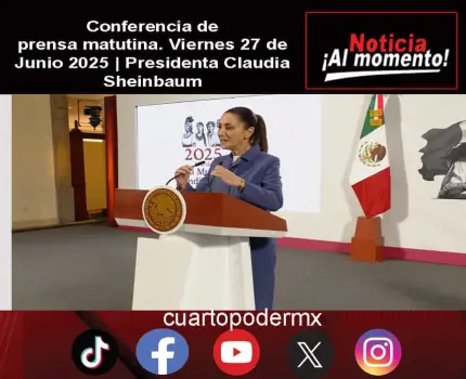 Conferencia de prensa matutina. Viernes 27 de Junio 2025 | Presidenta Claudia Sheinbaum
