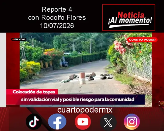 REPORTE4 | 10 07 2026 con Rodolfo Flores