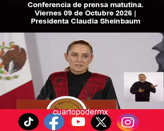 Conferencia de prensa matutina. Viernes 09 de Octubre 2026 | Presidenta Claudia Sheinbaum